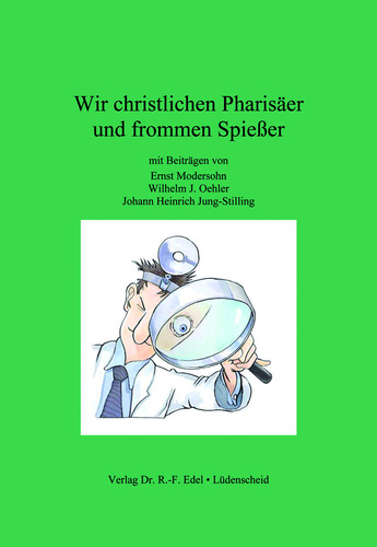 Wir christlichen Pharisäer und frommen Spießer