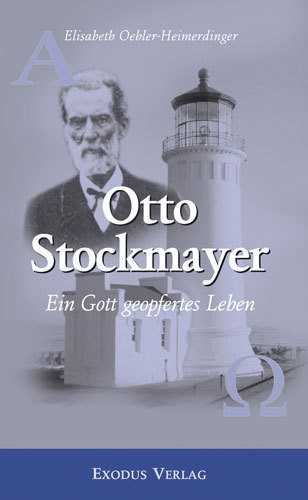 Otto Stockmayer - Ein Gott geopfertes Leben
